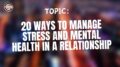 20 ways to manage stress and mental health in a relationship
