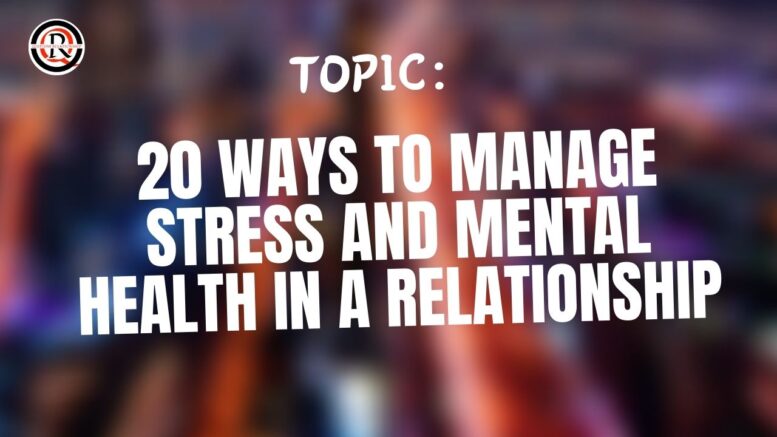 20 ways to manage stress and mental health in a relationship