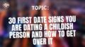 30 first date signs you are dating a childish person and how to get over it
