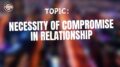 Necessity of Compromise In Relationship