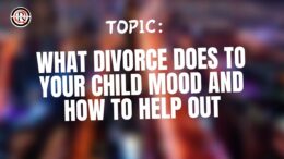 What Divorce Does To Your Child Mood And How To Help Out