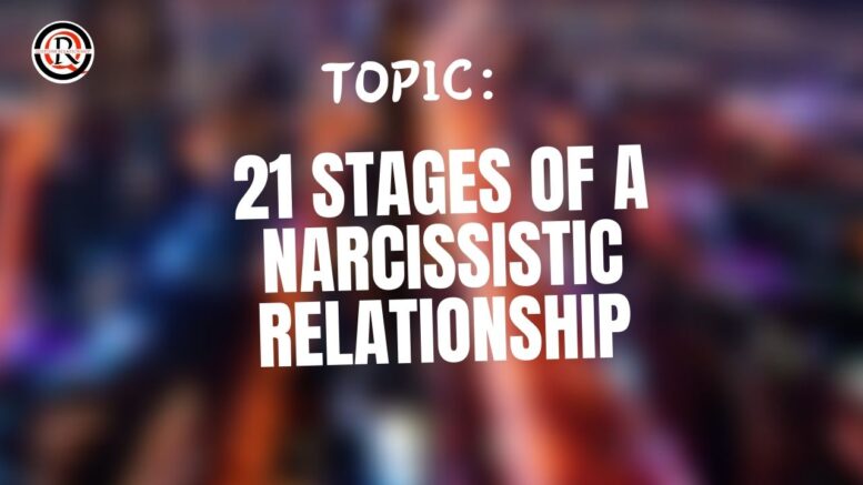 21 Stages Of A Narcissistic Relationship