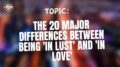 The 20 Major Differences Between Being 'In Lust' And 'In Love'