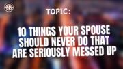 10 Things Your Spouse Should Never Do That Are Seriously Messed Up
