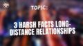 3 harsh facts long-distance relationships