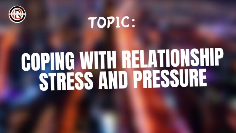 Coping with Relationship Stress and Pressure