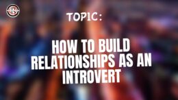 How to build relationships as an introvert
