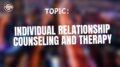 Individual relationship counseling and therapy
