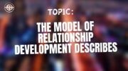 The model of relationship development describes