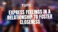 Express Feelings In A Relationship To Foster Closeness