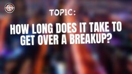 How Long Does It Take To Get Over A Breakup